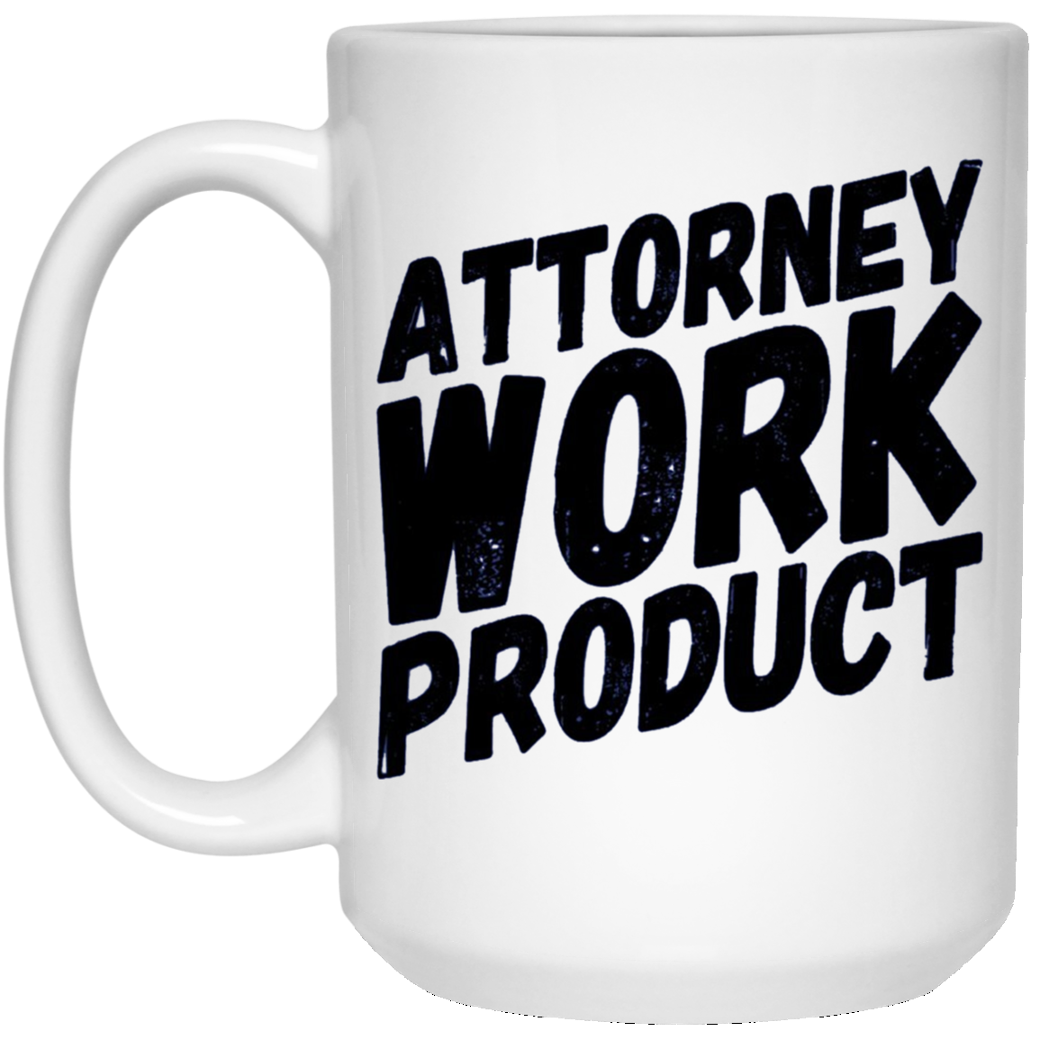 Attorney Work Product T-Shirt - Funny Lawyer Novelty Tee