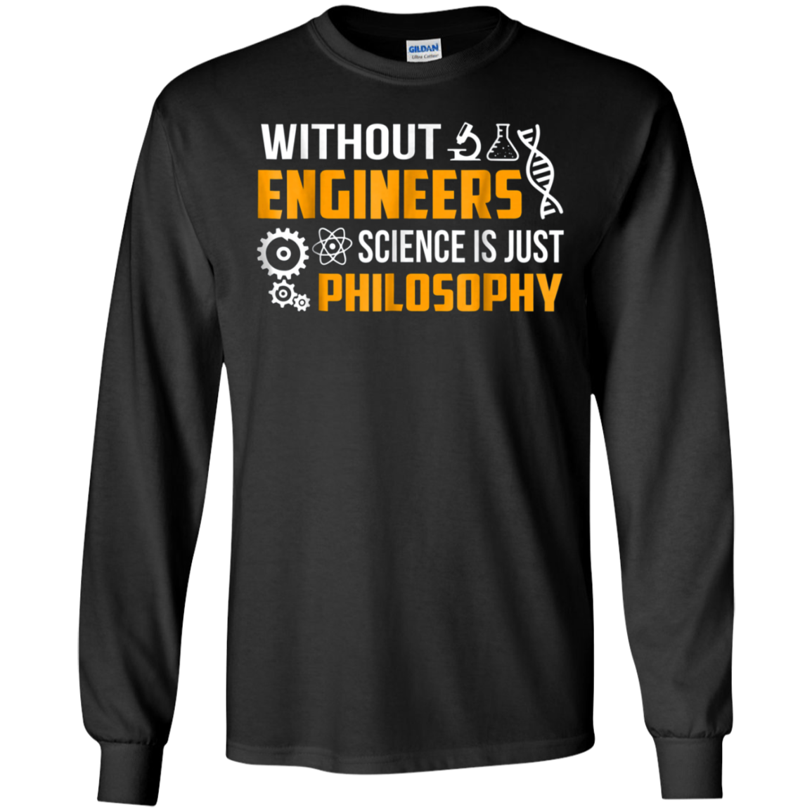 Without Engineers science is just philosophy T-shirt funny