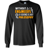 Image of Without Engineers science is just philosophy T-shirt funny