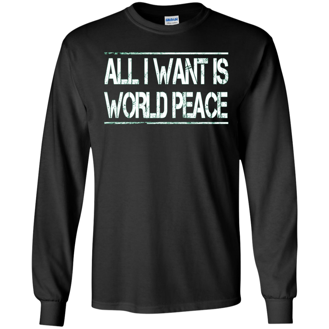 All I Want Is World Peace | Anti-war T-Shirt