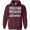 Image of Adulting Requires Alcohol T-Shirt - Funny Drinking Lovers