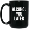Image of Alcohol You Later T-shirt