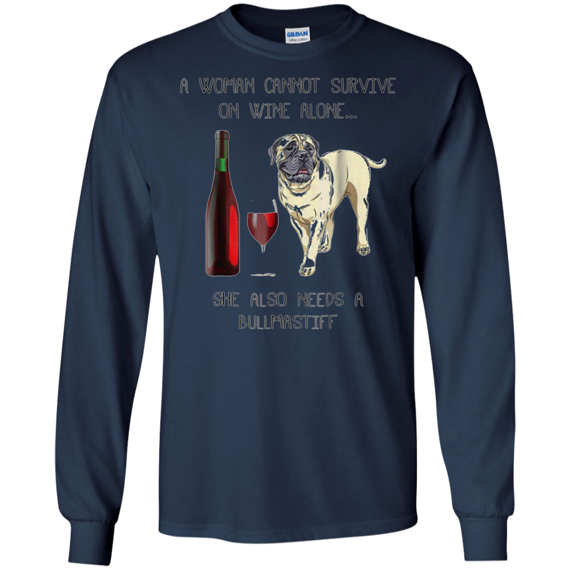 Woman Cannot Survive on Wine Alone needs A Bullmastiff Dog