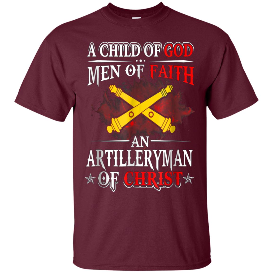 Artilleryman Of Christ A Child Of God Men Of Faith T-shirt