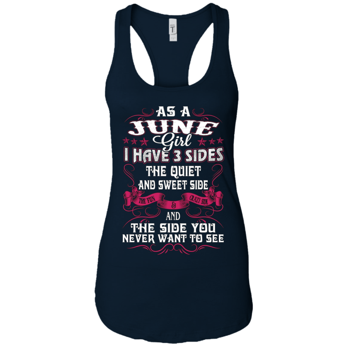 As A June Girl I Have 3 Sides - Born In June Tshirt
