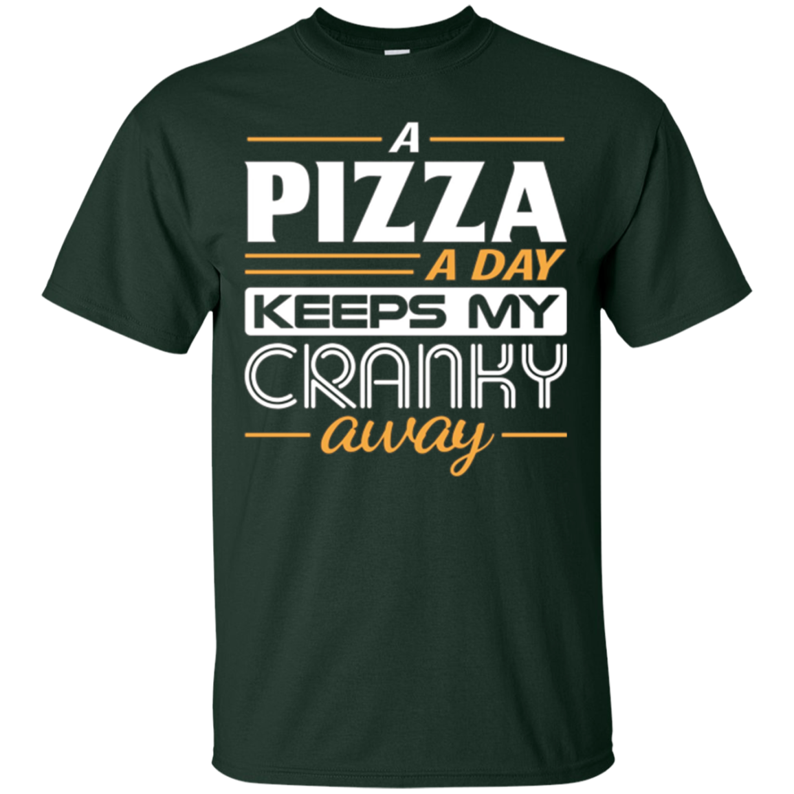 A Pizza a Day Keeps My Cranky Away Foodie T-Shirt