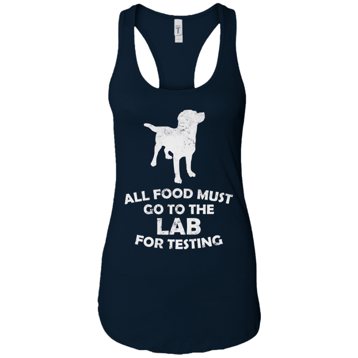 All Food Must Go To The Lab For Testing Black Lab T-Shirt
