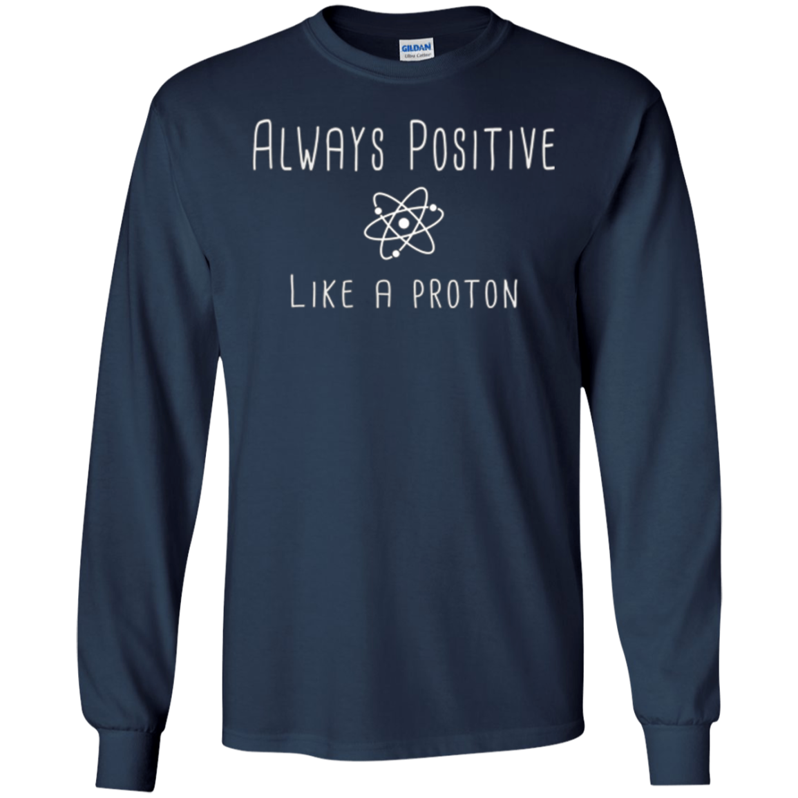 Always Positive Like A Proton Science T-Shirt