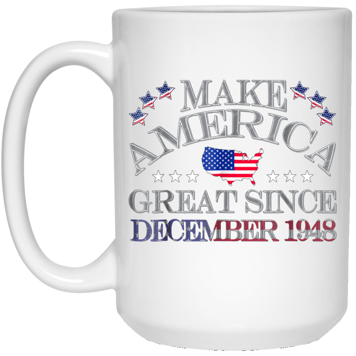 America - Make America Great Since December 1948 70th Birthd