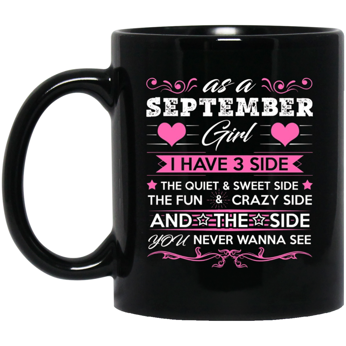 As A SEPTEMBER Girl I Have Three Sides TShirt Birthday Gift