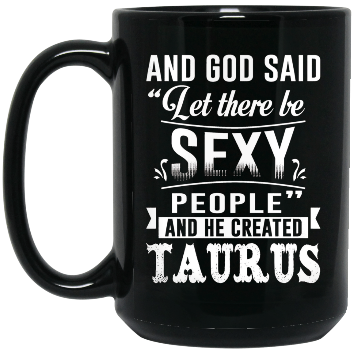 and god said taurus is sexy t-shirt