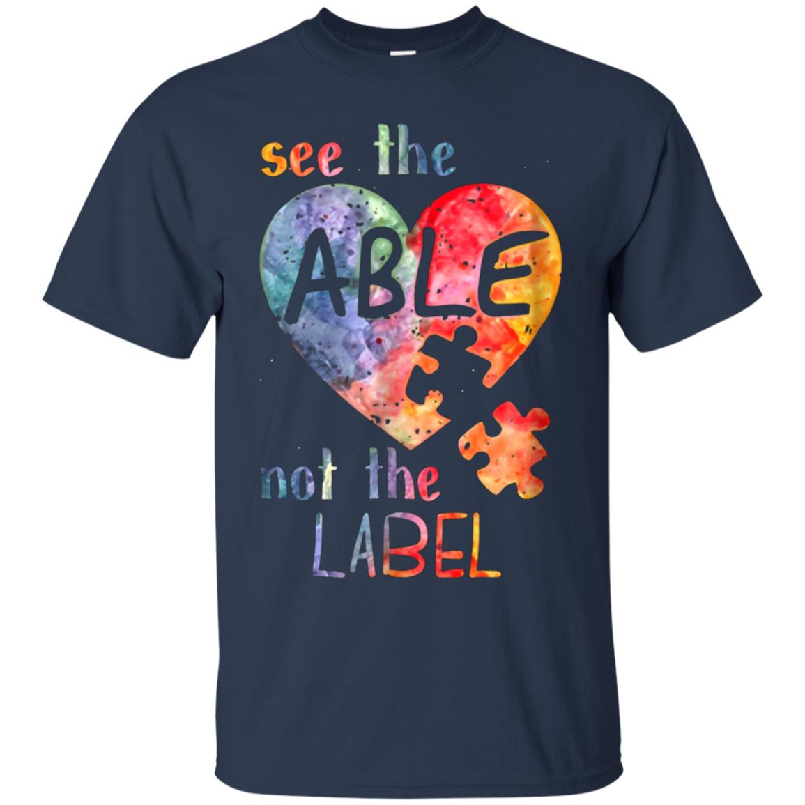 Autism Awarness See The Able Not The Label Shirt