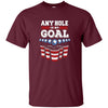Image of Any Hole is My Goal! Funny Beer Pong T-Shirt