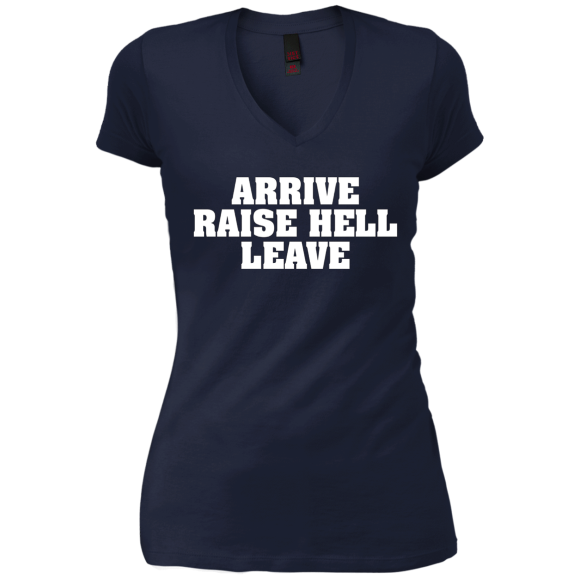 Arrive Raise Hell Leave T-Shirt