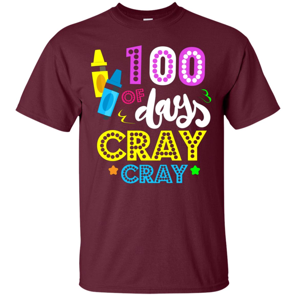 100 Days of Cray Cray Shirt - 100 Days of School Shirt