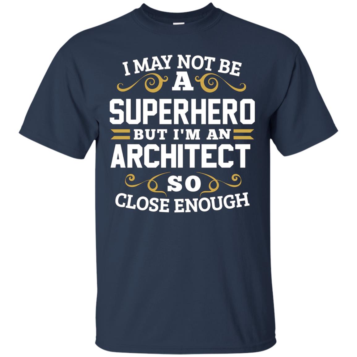 Architect Shirts Not Superhero Funny Architecture Gift Tee