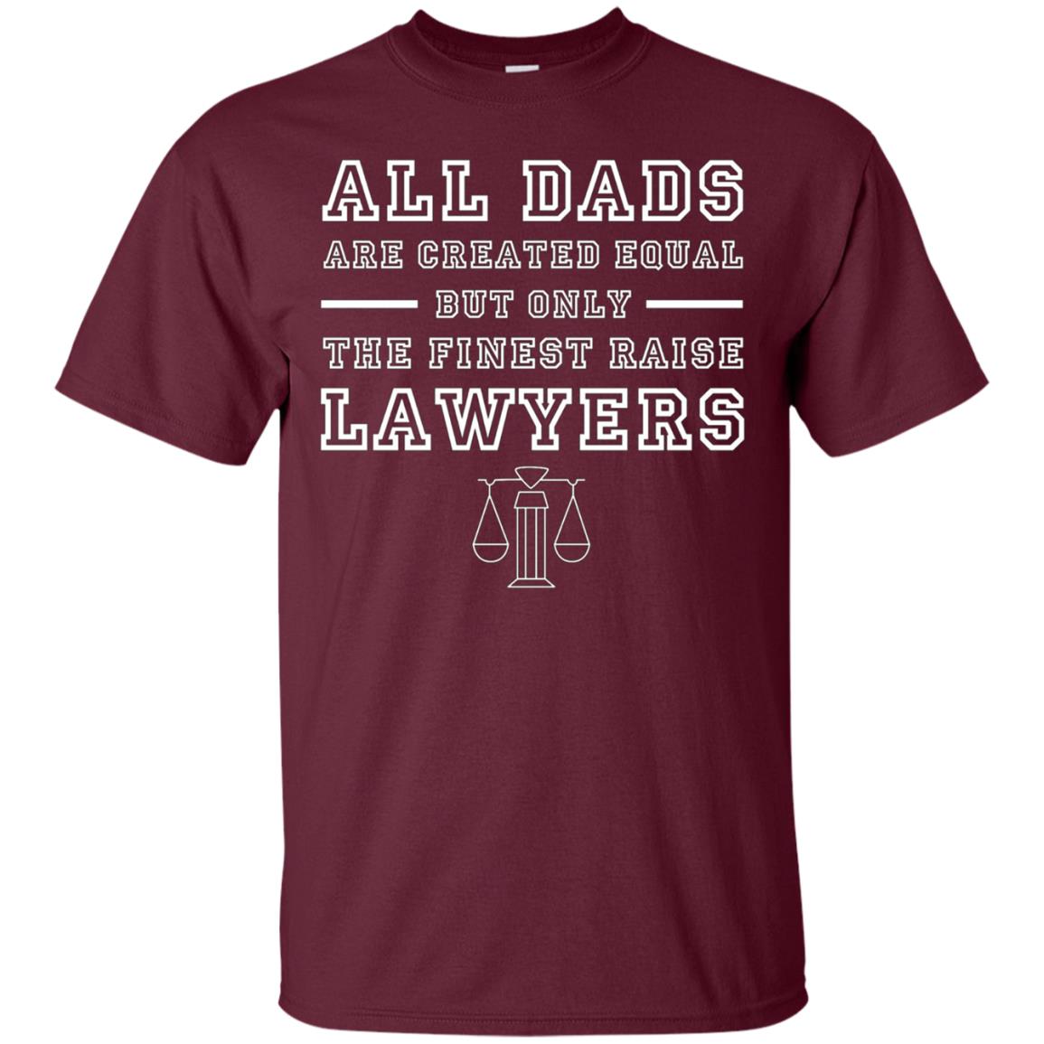 All Dads Are Created Equal But Only The Finest Raise Lawyers