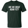 Image of Are We Great Again Yet? - T-shirt
