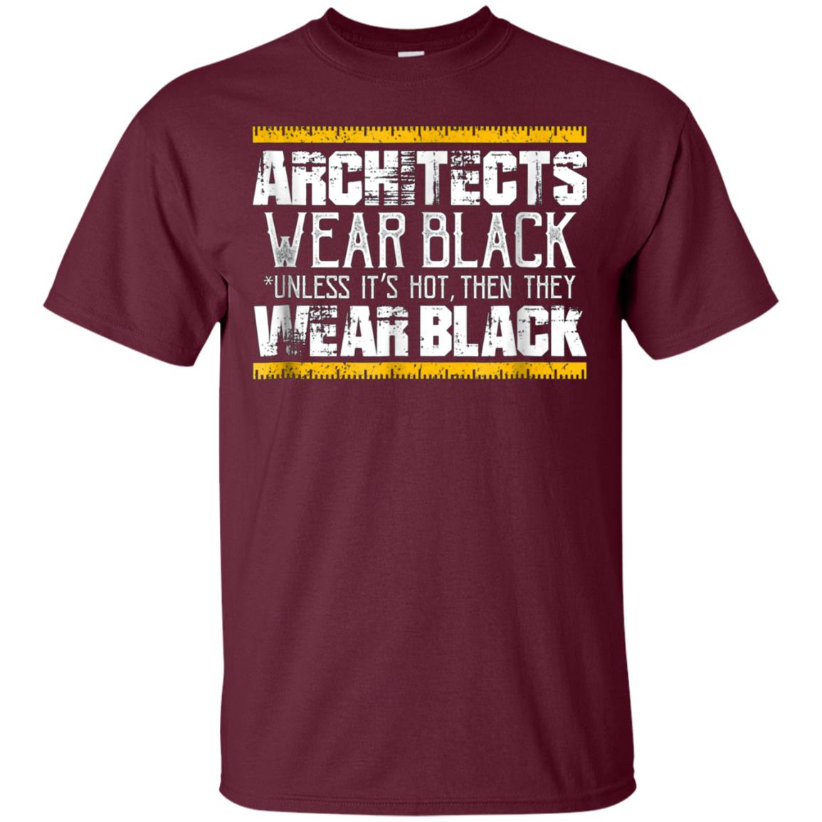 Architects Wear Black: Funny Architect Gift T-Shirt