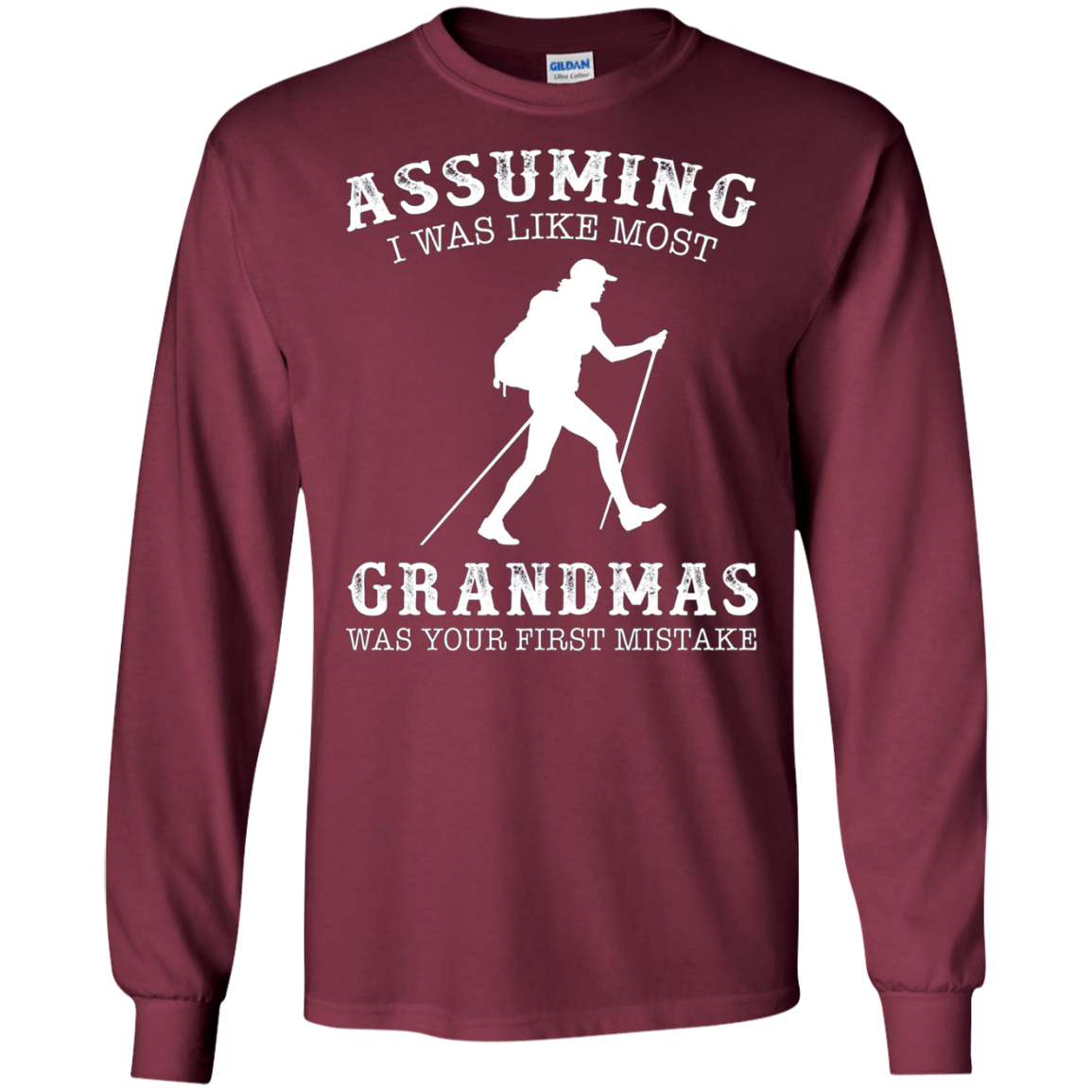 Assuming i was like most grandmas first mistake - Hiking