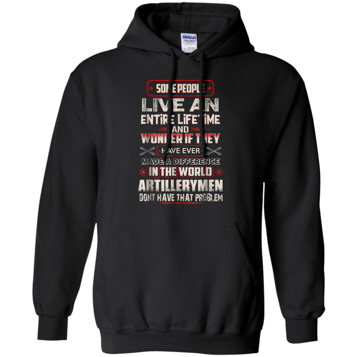 Artillerymen Tshirt , some people live an entire lifetime