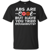 Image of Les abdos sont cool mais avez-vous essayé les beignets? T-shirt drôle de beignet