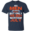 Image of Tous les hommes créés égaux les meilleurs sont nés en juillet Shirt