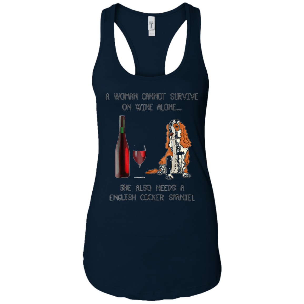 Woman Cannot Survive on Wine A English Cocker Spaniel Dog