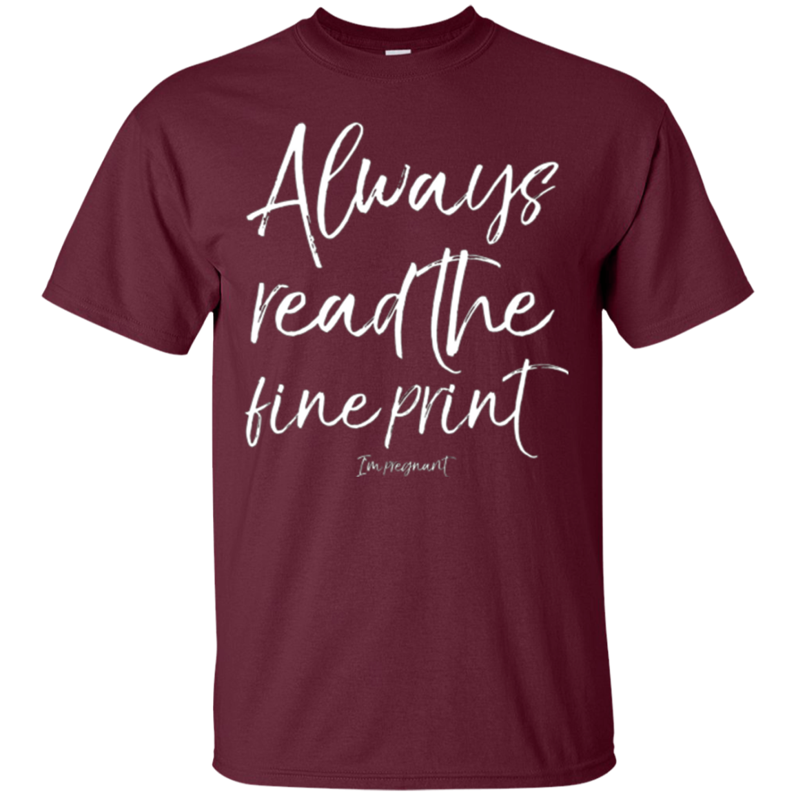 Always Read the Fine Print I'm Pregnant Shirt Announcement