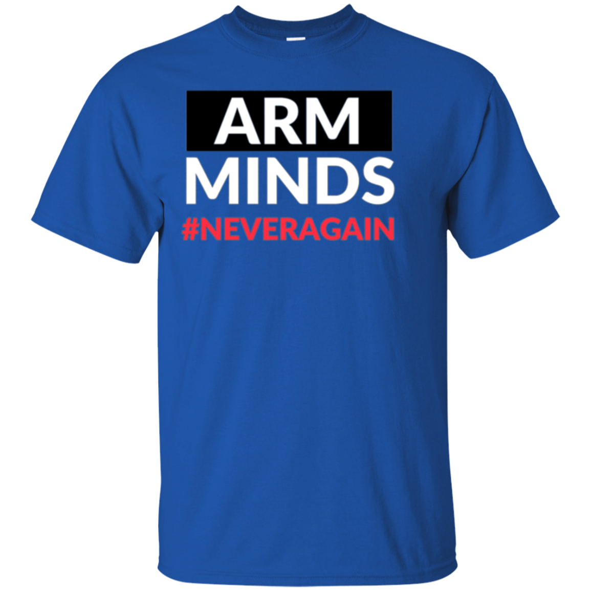 Arm Minds Never Again Gun Control T-Shirt