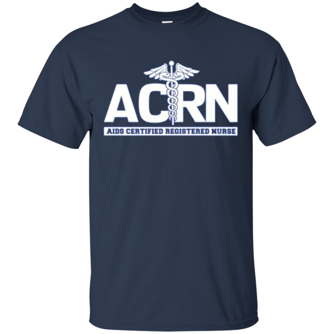 AIDS Certified Registered Nurse ACRN Hospital Staff Shirt