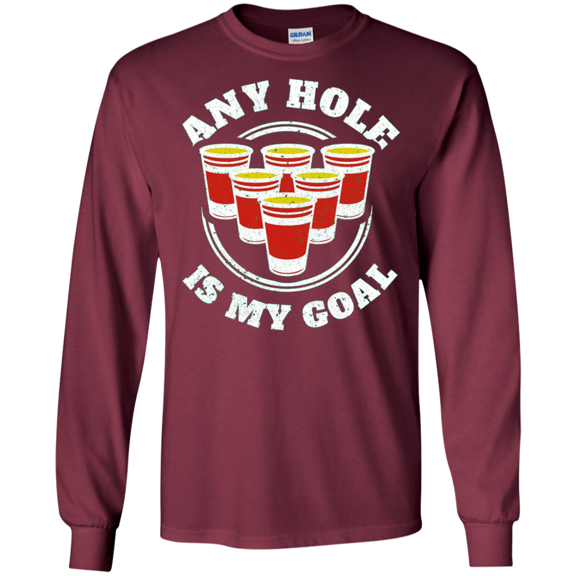 Any Hole Is My Goal Beer Pong Sports T shirt Drinking Game