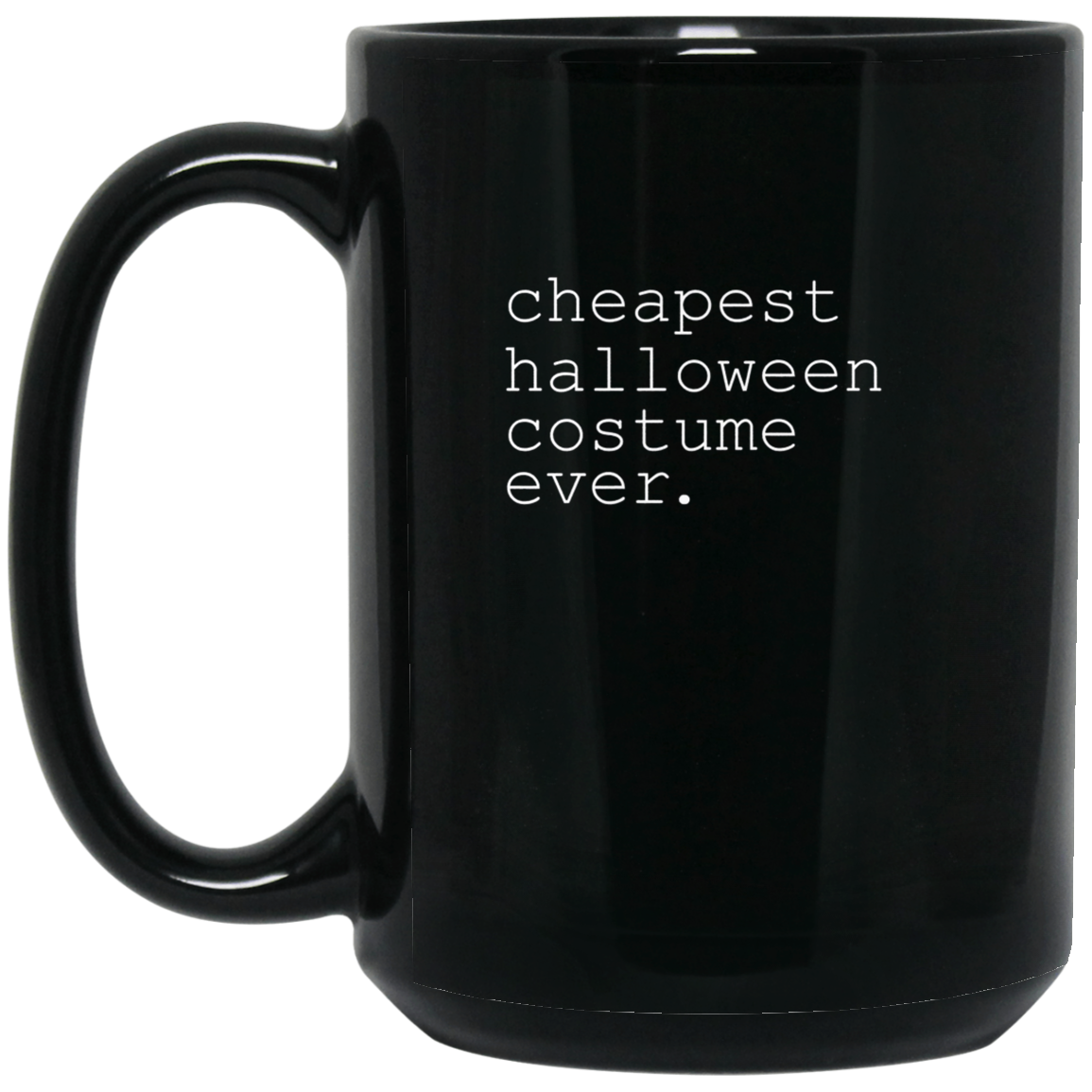 "cheapest halloween costume ever." Funny Holiday Shirt