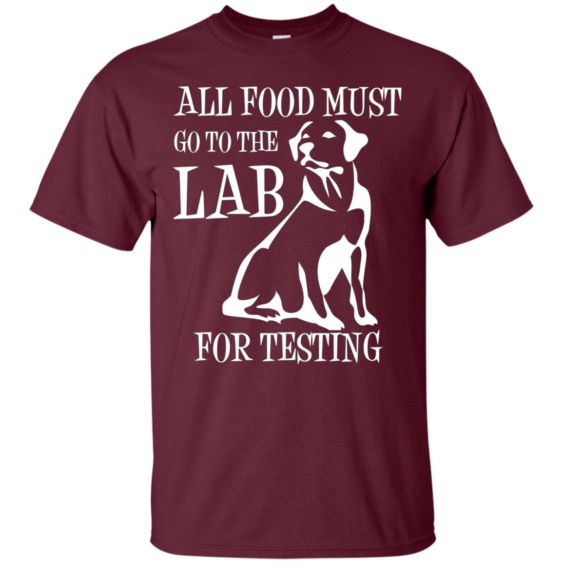 All Food Must Go To The Lab For Testing TShirt | Cute Doggie