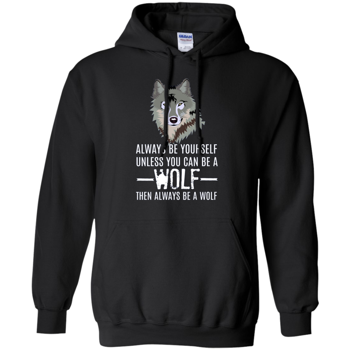 Always Be Yourself Unless You Can Be a Wolf Long Sleeve Tee
