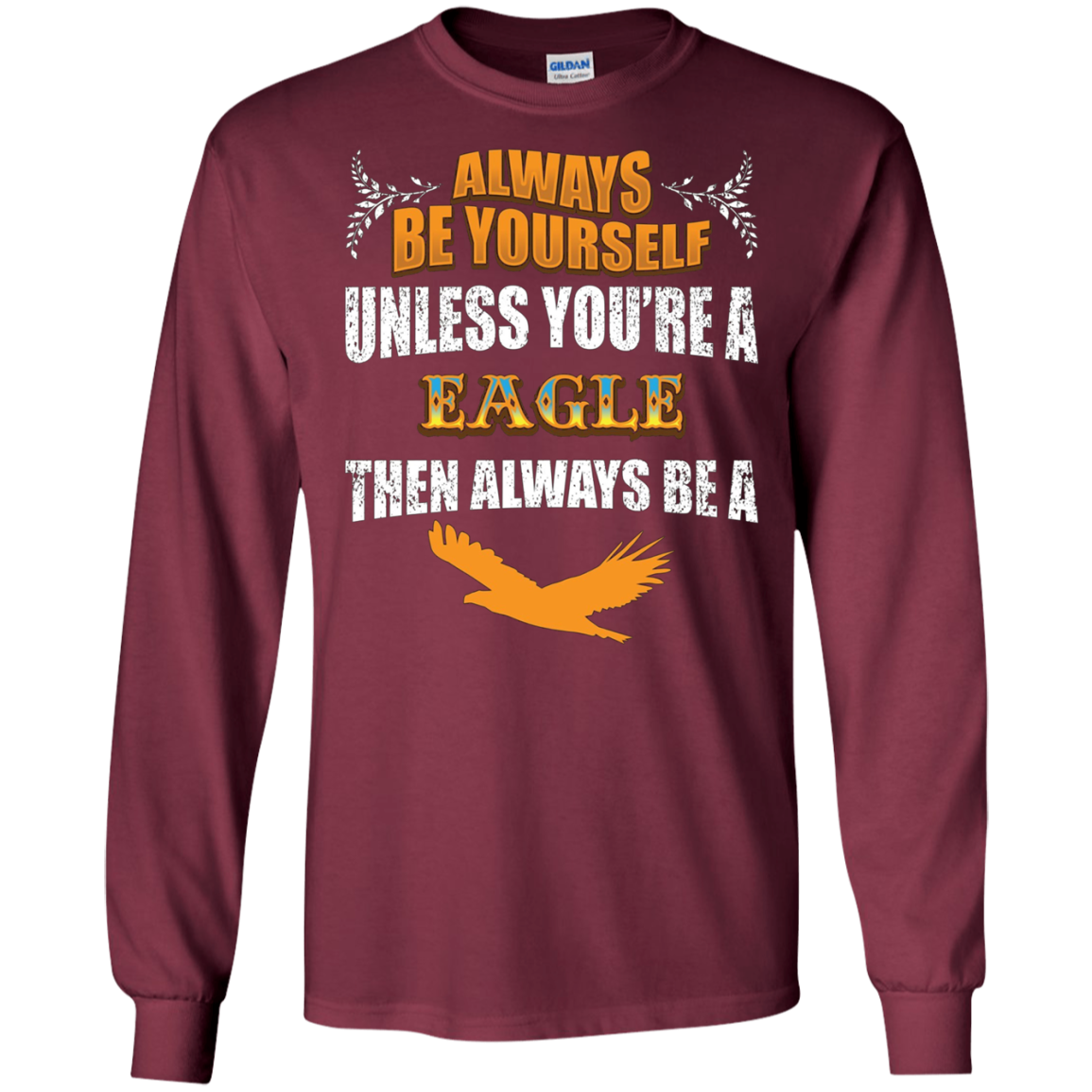 Always Be An American Eagle Novelty Chill Shirt