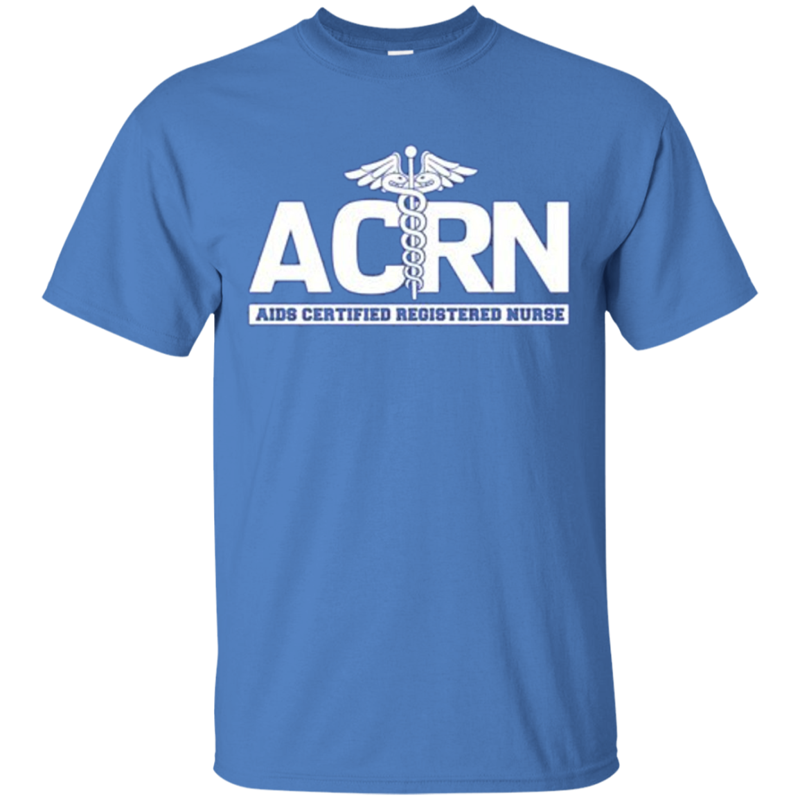 AIDS Certified Registered Nurse ACRN Hospital Staff Shirt