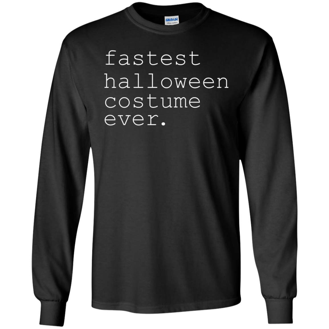 "fastest halloween costume ever." Holiday Long Sleeve Shirt