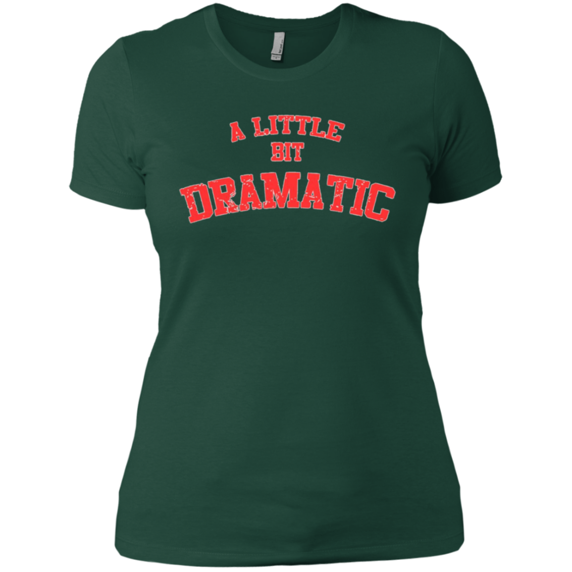 A Little Bit Dramatic T-Shirt