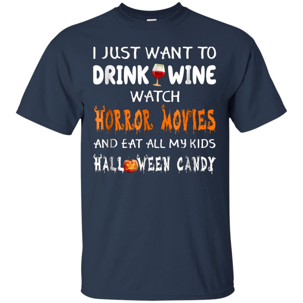 Asat - I just want to drink wine watch horror movies T-Shirt