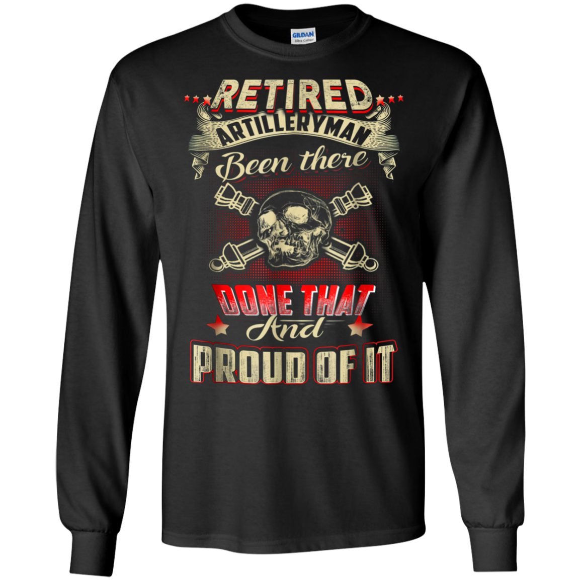 Artilleryman T-shirt , Retired Artilleryman Been There Done