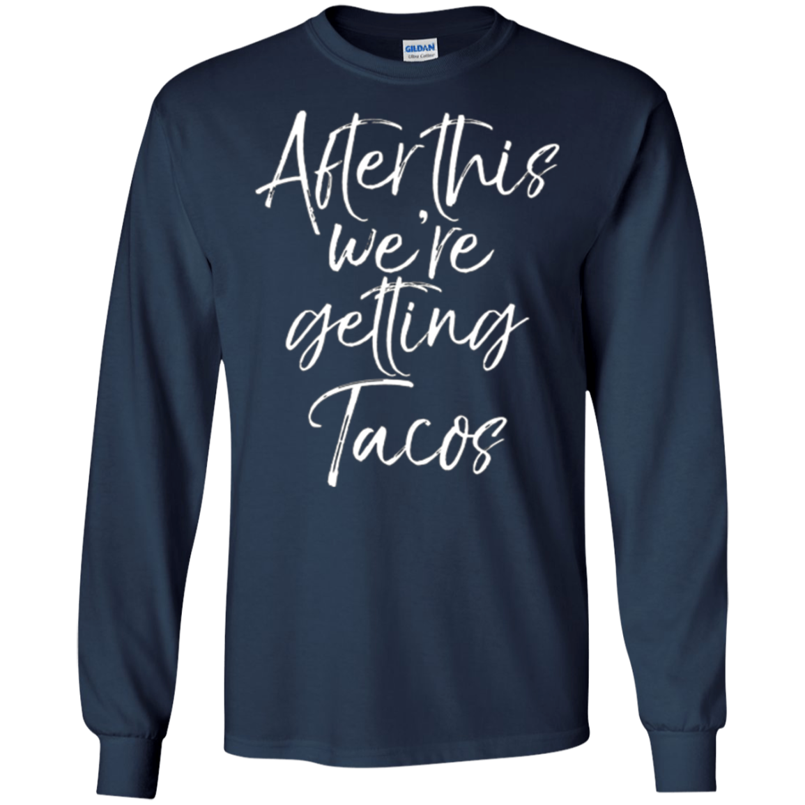 After This We're Getting Tacos Shirt Fun Cute Mexican Food