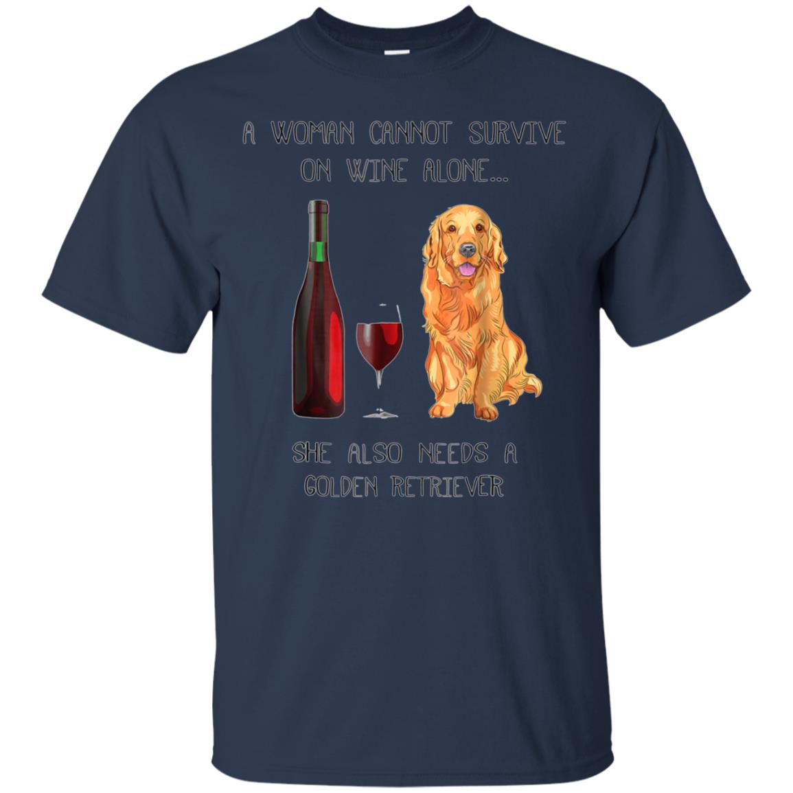 Woman Cannot Survive on Wine Alone needs A Golden Retriever