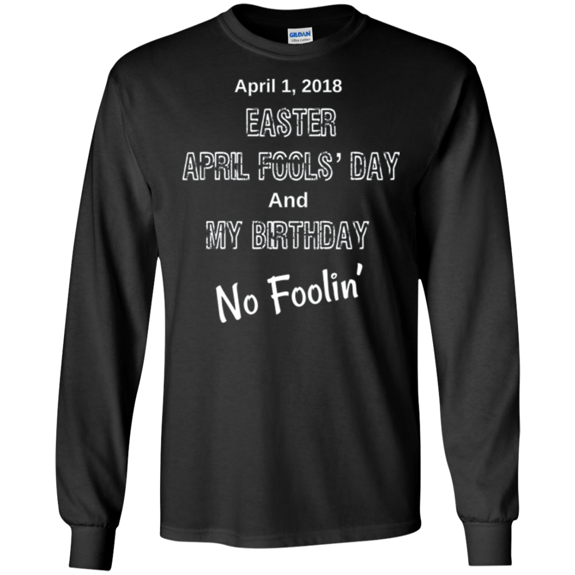 April 1, 2018 Easter April Fools' Day & My Birthday T-Shirt