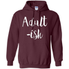 Image of Adult-ish - Funny Sarcastic Quote TShirt