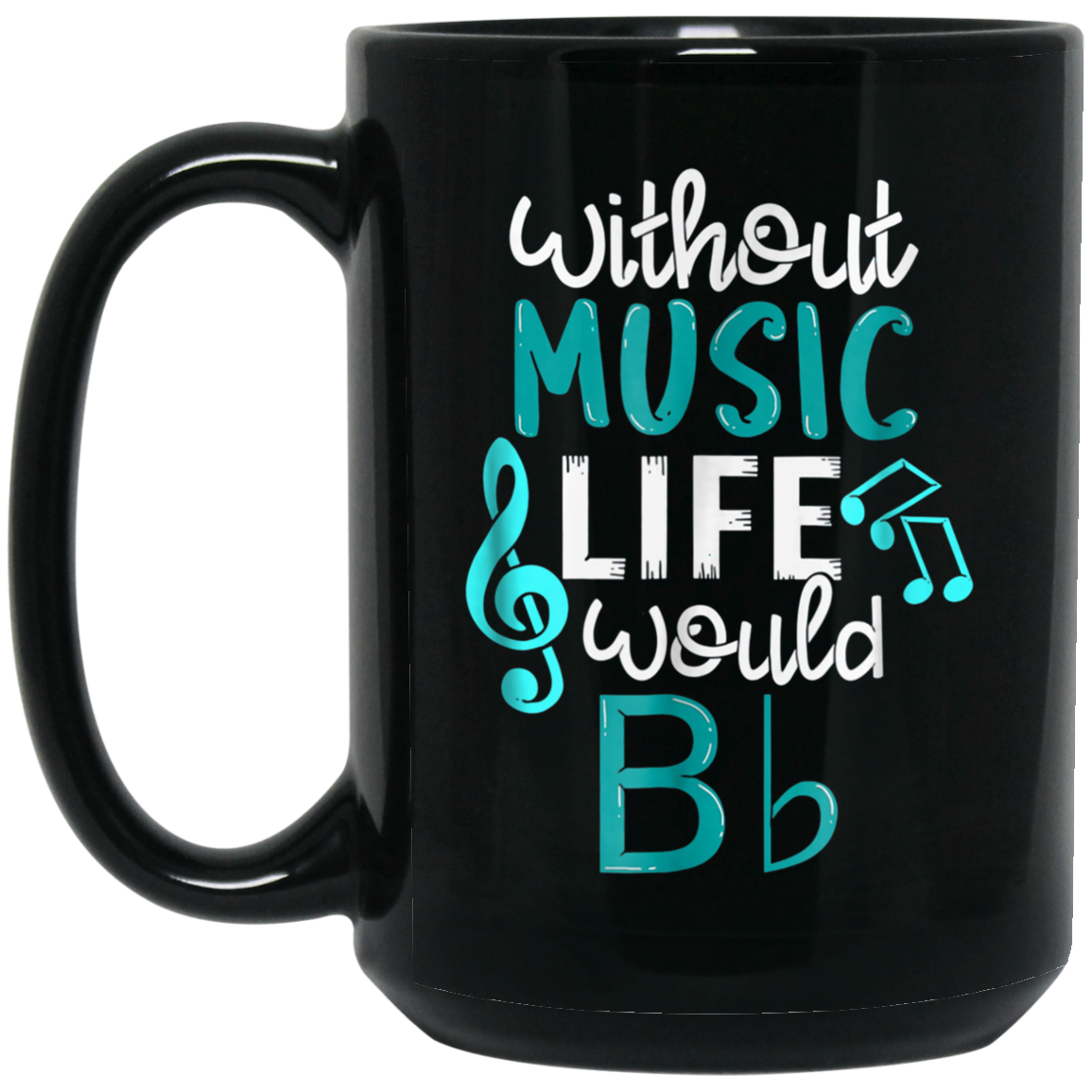 Without Music Life Would B Flat T-Shirt - Funny Music