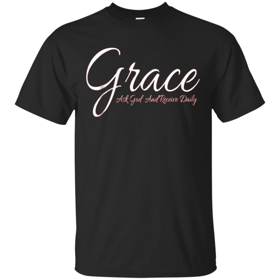Amazing Grace Tees 2 Corinthians 12 9 Ask God Receive Daily