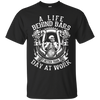 Image of A Life Behind Bars is Better Than A Day At Work T Shirt