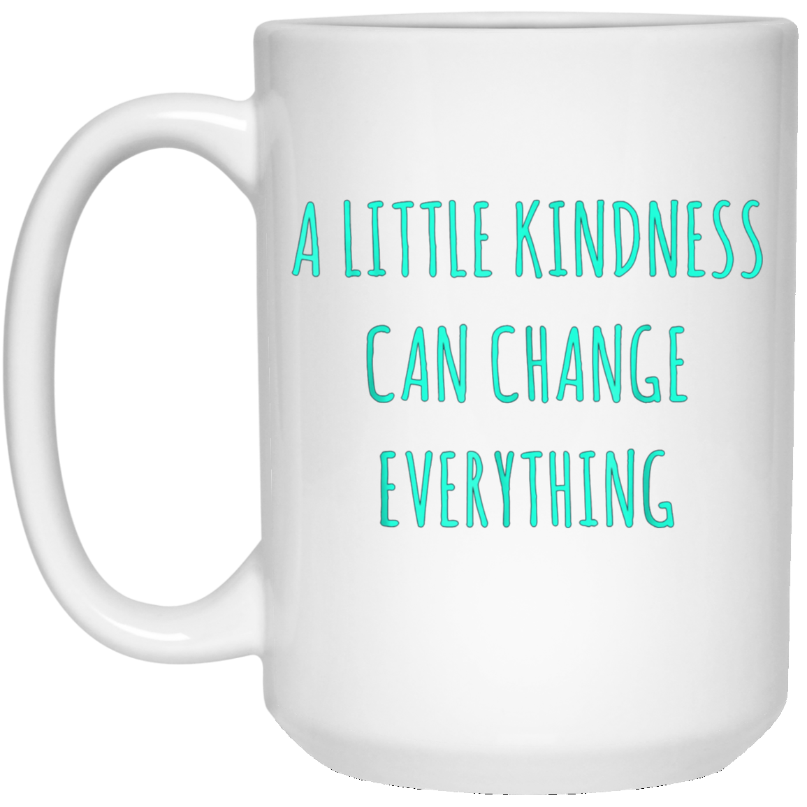 A Little Kindness Can Change Everything t-Shirt