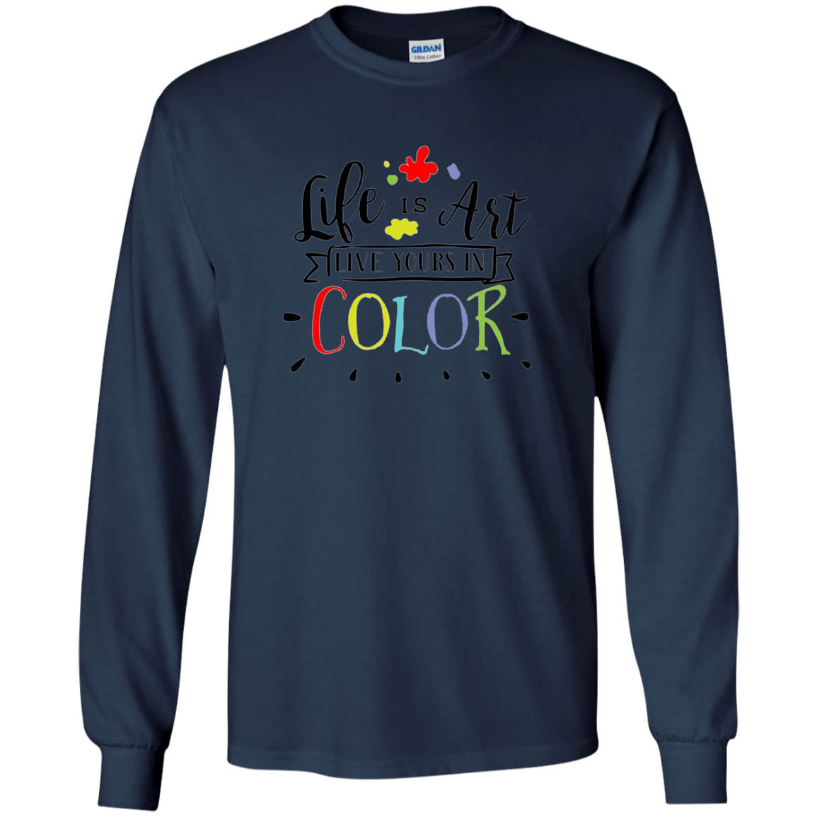 Artist Success Life Is Art Live In Color Attitude Art T-Shir